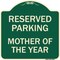 Signmission Reserved Parking Mother of the Year Heavy-Gauge Aluminum Architectural Sign, 18" x 18", G-1818-23063 A-DES-G-1818-23063 - alternate 1